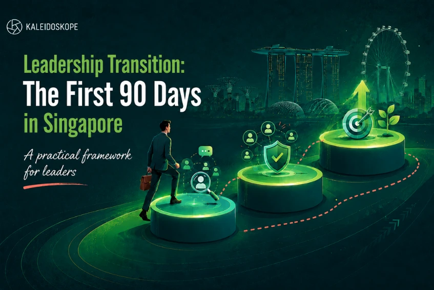 Leadership transitions in Singapore, why the first 90 days make or break new leaders | Kaleidoskope